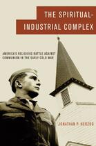 Couverture du livre « The Spiritual-Industrial Complex: America's Religious Battle against C » de Herzog Jonathan P aux éditions Oxford University Press Usa