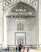 Couverture du livre « World architecture the masterworks (new ed.) » de Will Pryce aux éditions Thames & Hudson