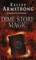 Couverture du livre « DIME STORE MAGIC » de Kelley Amstrong aux éditions Orbit Uk