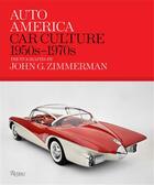 Couverture du livre « Auto America car culture 1950s-1970s » de Linda Zimmerman aux éditions Rizzoli