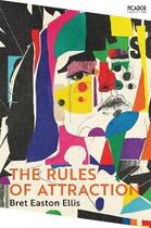 Couverture du livre « THE RULES OF ATTRACTION » de Bret Easton Ellis aux éditions Picador Uk