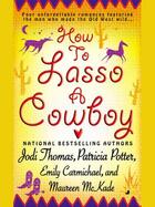 Couverture du livre « How to Lasso a Cowboy » de Mckade Maureen aux éditions Penguin Group Us