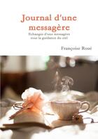 Couverture du livre « Journal d'une messagere » de Roue Francoise aux éditions Lulu