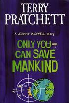 Couverture du livre « Only you can save mankind » de Terry Pratchett aux éditions Transworld