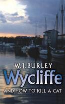 Couverture du livre « WYCLIFFE AND HOW TO KILL A CAT » de W J Burley aux éditions Orion Digital