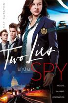 Couverture du livre « Two Lies and a Spy » de Carlton Kat aux éditions Simon & Schuster Books For Young Readers