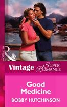 Couverture du livre « Good Medicine (Mills & Boon Vintage Superromance) (Emergency! - Book 1 » de Bobby Hutchinson aux éditions Mills & Boon Series