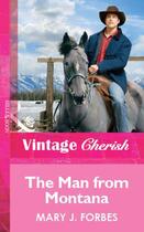 Couverture du livre « The Man from Montana (Mills & Boon Vintage Cherish) » de Mary J. Forbes aux éditions Mills & Boon Series