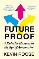 Couverture du livre « FUTUREPROOF - 9 RULES FOR HUMANS IN THE AGE OF AUTOMATION » de Kevin Roose aux éditions John Murray