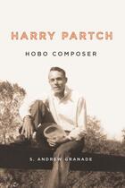 Couverture du livre « Harry Partch, Hobo Composer » de S. Andrew Granade aux éditions Boydell And Brewer Group Ltd