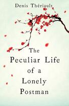 Couverture du livre « The Peculiar Life of a Lonely Postman » de Denis Theriault aux éditions Hesperus Press Ltd Digital