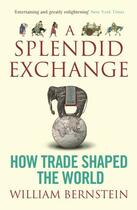 Couverture du livre « A Splendid Exchange » de Bernstein William L aux éditions Atlantic Books