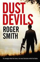 Couverture du livre « Dust Devils » de Roger Smith aux éditions Serpent's Tail