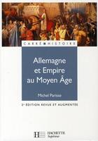 Couverture du livre « Allemagne et Empire au Moyen Âge (2e édition) » de Michel Parisse aux éditions Hachette Education