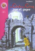 Couverture du livre « Le Club des Cinq Tome 13 : le Club des Cinq joue et gagne » de Enid Blyton aux éditions Hachette Jeunesse