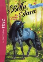 Couverture du livre « Bella Sara t.7 ; le pouvoir de Julie » de  aux éditions Hachette Jeunesse