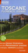 Couverture du livre « Guide évasion ; Toscane, Florence, Sienne » de  aux éditions Hachette Tourisme