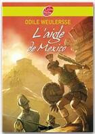 Couverture du livre « L'aigle de Mexico » de Odile Weulersse aux éditions Livre De Poche Jeunesse