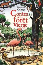 Couverture du livre « Contes de la forêt vierge » de Loustal et Horacio Quiroga aux éditions Seuil Jeunesse