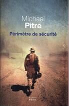 Couverture du livre « Périmètre de sécurité » de Michael Pitre aux éditions Seuil