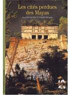 Couverture du livre « Les cités perdues des Mayas » de Claude Baudez et Sydney Picasso aux éditions Gallimard