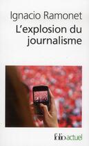 Couverture du livre « L'explosion du journalisme ; des médias de masse à la masse de médias » de Ignacio Ramonet aux éditions Folio