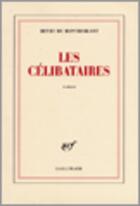 Couverture du livre « Les celibataires » de Henry De Montherlant aux éditions Gallimard (patrimoine Numerise)