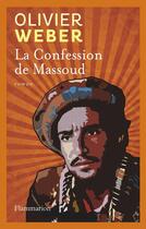 Couverture du livre « La confession de Massoud » de Olivier Weber aux éditions Flammarion