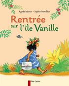 Couverture du livre « Rentree sur l'ile vanille » de Martin/Mondesir aux éditions Pere Castor