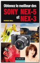 Couverture du livre « Obtenez le meilleur des Sony NEX-5 et NEX-3 » de Moll Patrick aux éditions Dunod