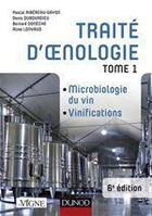 Couverture du livre « Traité d'oenologie t.1 ; microbiologie du vin, vinifications (6e édition) » de Ribereau-Gayon aux éditions Dunod