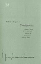 Couverture du livre « Communitas ; origine et destin de la communaute ; conloquium » de Jean-Luc Nancy et Roberto Esposito aux éditions Puf