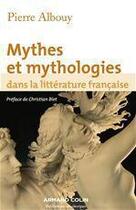 Couverture du livre « Mythes et mytholologies dans la littérature française (3e édition) » de Pierre Albouy aux éditions Armand Colin