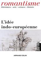 Couverture du livre « Romantisme N.185 ; l'idée indo-européenne » de Romantisme aux éditions Armand Colin