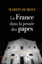 Couverture du livre « La France dans la pensée des papes » de Martin Dumont aux éditions Cerf