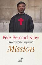 Couverture du livre « Mission » de Tigrane Yegavian et Bernard Kinvi aux éditions Cerf