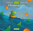 Couverture du livre « L'arche de Lulu » de Daniel Picouly et Frederic Pillot aux éditions Magnard