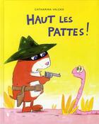 Couverture du livre « Haut les pattes cf nouvelle edition » de Catharina Valckx aux éditions Ecole Des Loisirs