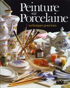 Couverture du livre « Peinture sur porcelaine » de Colette Lamarque aux éditions Fleurus