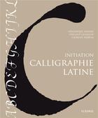 Couverture du livre « Calligraphie latine » de Veronique Sabard et Vincent Geneslay et Laurent Rebena aux éditions Fleurus