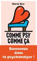 Couverture du livre « Comme psy comme ça » de Mardi Noir aux éditions Payot