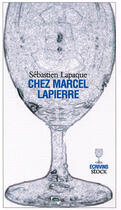 Couverture du livre « Chez Marcel Lapierre » de Sebastien Lapaque aux éditions Stock