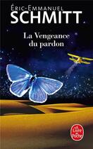 Couverture du livre « La vengeance du pardon » de Éric-Emmanuel Schmitt aux éditions Le Livre De Poche