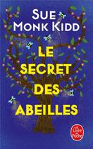 Couverture du livre « Le secret des abeilles » de Sue Monk Kidd aux éditions Le Livre De Poche