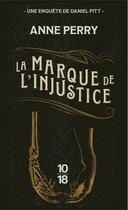 Couverture du livre « La marque de l'injustice » de Anne Perry aux éditions 10/18
