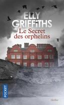 Couverture du livre « Le secret des orphelins » de Elly Griffiths aux éditions Pocket