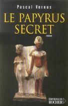 Couverture du livre « Le papyrus secret - roman egyptologique » de Vernus/Coutin aux éditions Rocher
