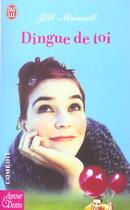 Couverture du livre « DINGUE DE TOI » de Jill Mansell aux éditions J'ai Lu