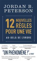 Couverture du livre « 12 nouvelles règles pour une vie au-delà de l'ordre » de Jordan B. Peterson aux éditions J'ai Lu