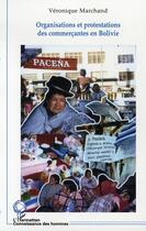 Couverture du livre « Organisations et protestations des commerçants en bolivie » de Veronique Marchand aux éditions L'harmattan